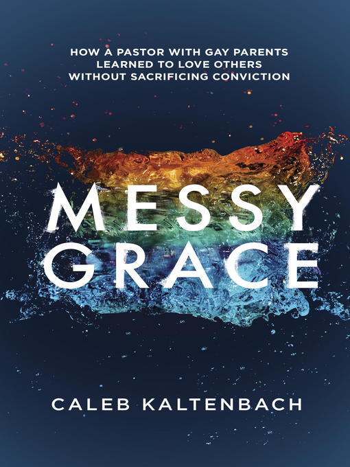 Title details for Messy Grace by Caleb Kaltenbach - Available